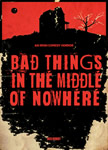 Bad Things In the Middle of Nowhere poster